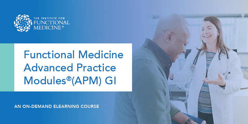 Functional Medicine Advanced Practice Modules (APM) GI
